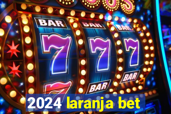 2024 laranja bet