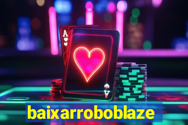 baixarroboblaze