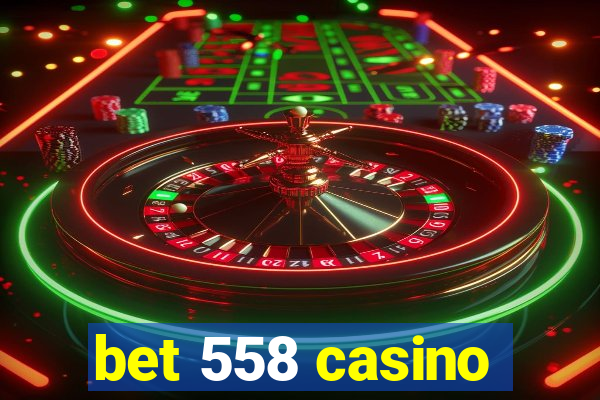 bet 558 casino