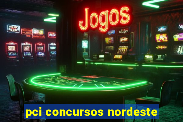 pci concursos nordeste