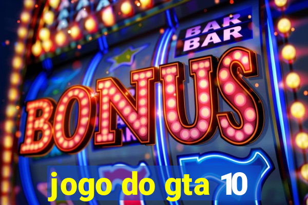 jogo do gta 10