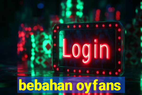 bebahan oyfans