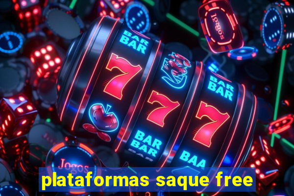 plataformas saque free