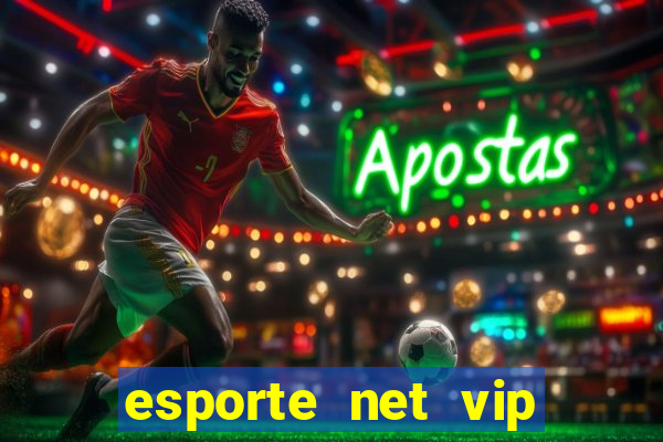 esporte net vip bet apostas