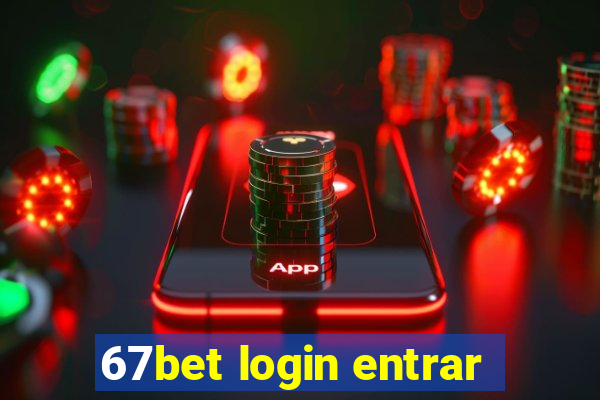 67bet login entrar