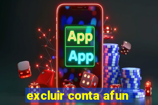 excluir conta afun