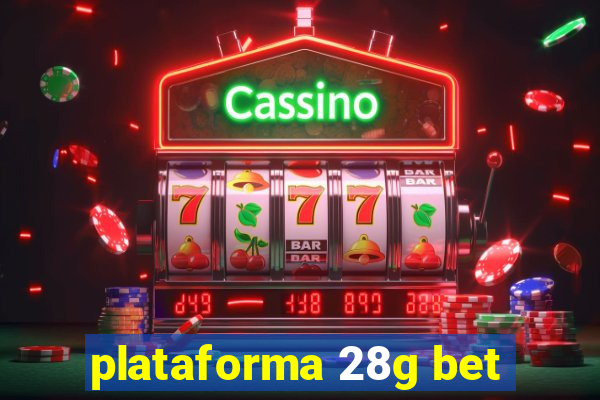 plataforma 28g bet