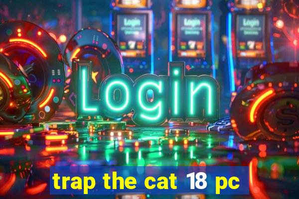 trap the cat 18 pc