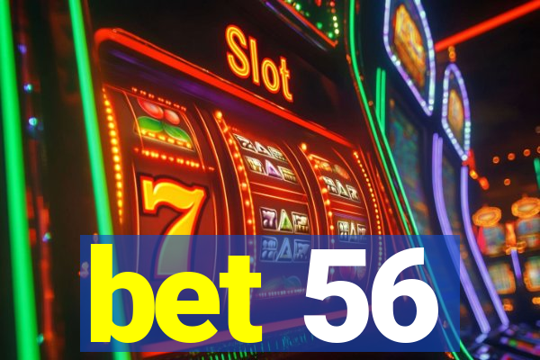 bet 56