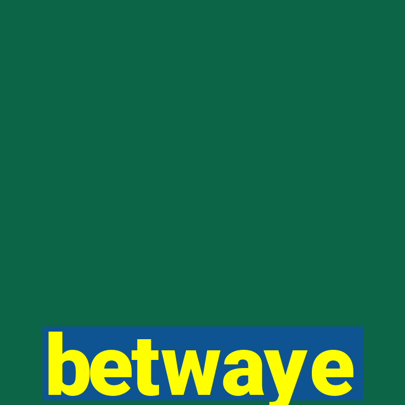 betwaye