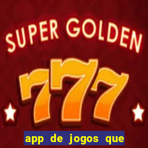 app de jogos que realmente pagam dinheiro