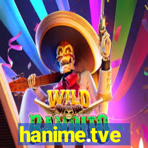 hanime.tve