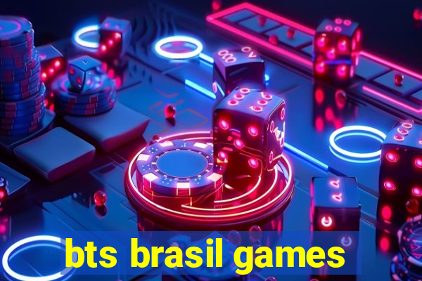 bts brasil games