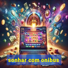 sonhar com onibus