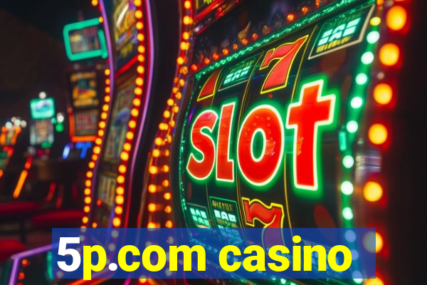 5p.com casino