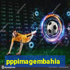 pppimagembahia