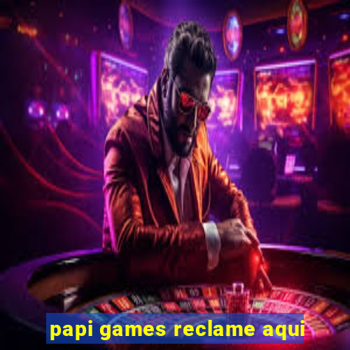 papi games reclame aqui