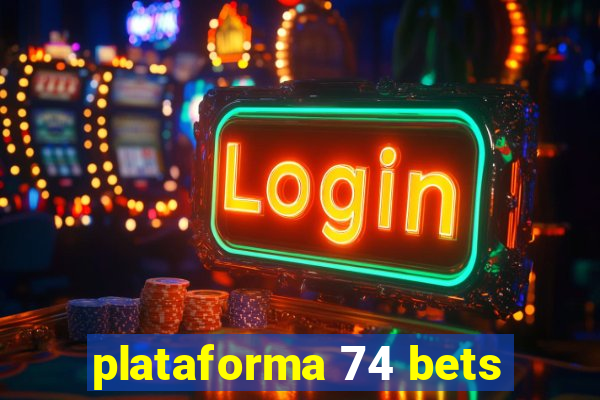 plataforma 74 bets