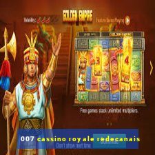 007 cassino royale redecanais