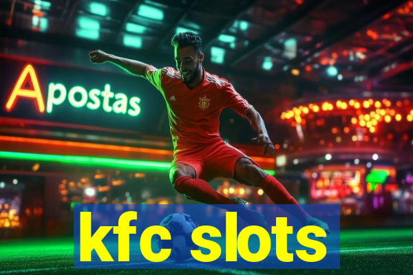 kfc slots