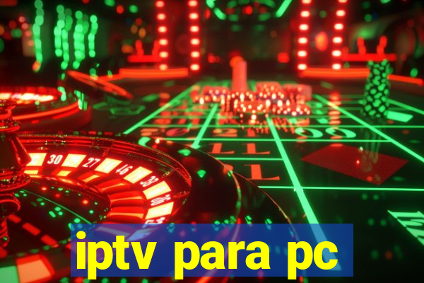 iptv para pc