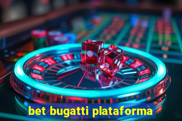 bet bugatti plataforma