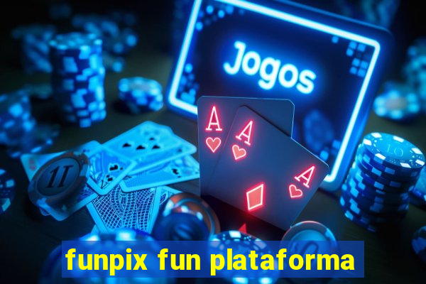 funpix fun plataforma