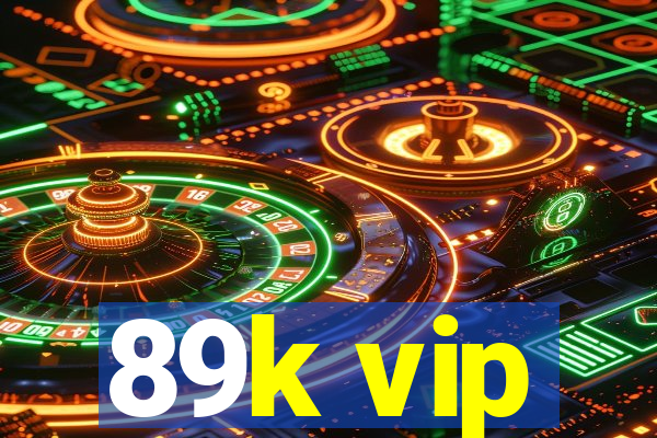 89k vip