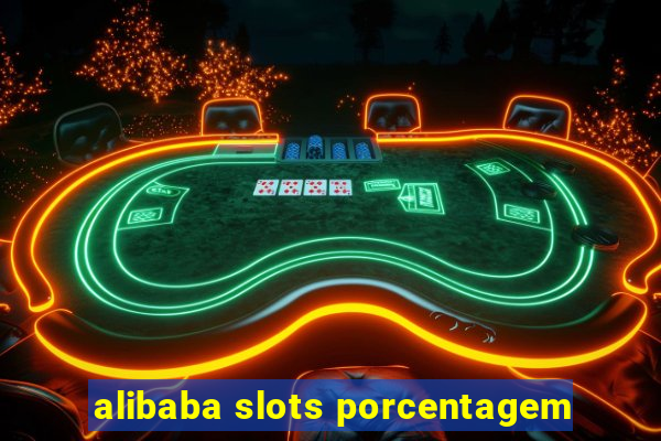 alibaba slots porcentagem