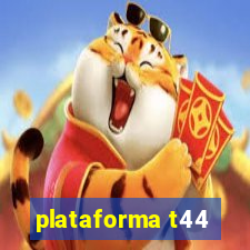 plataforma t44