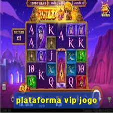 plataforma vip jogo