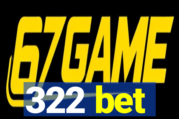 322 bet