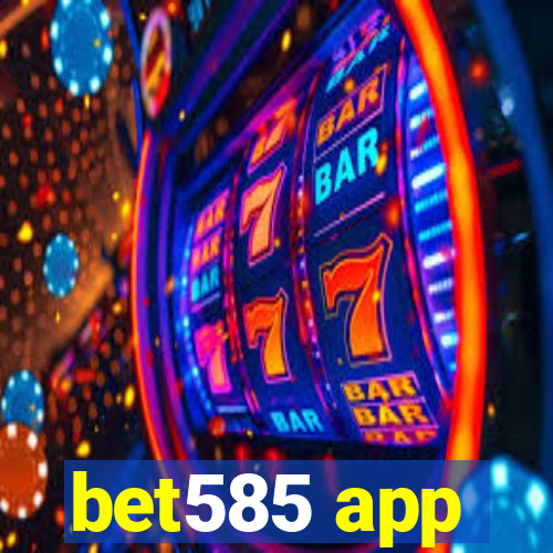 bet585 app