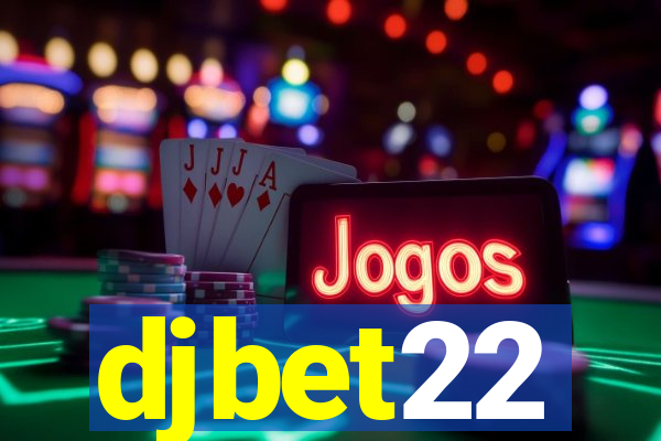 djbet22