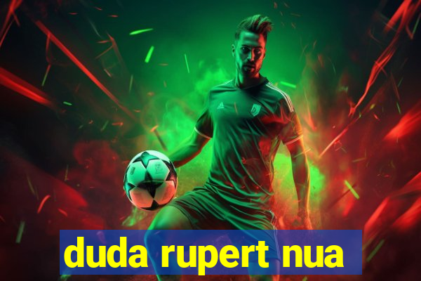 duda rupert nua