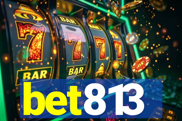 bet813