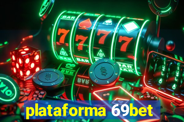 plataforma 69bet