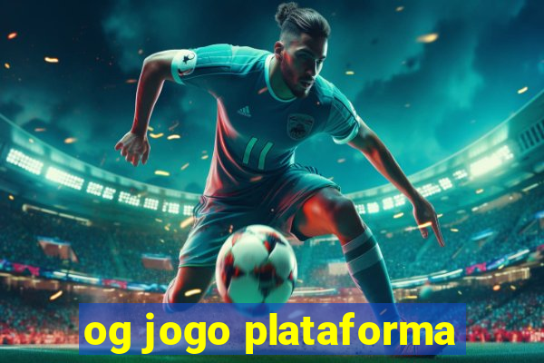 og jogo plataforma