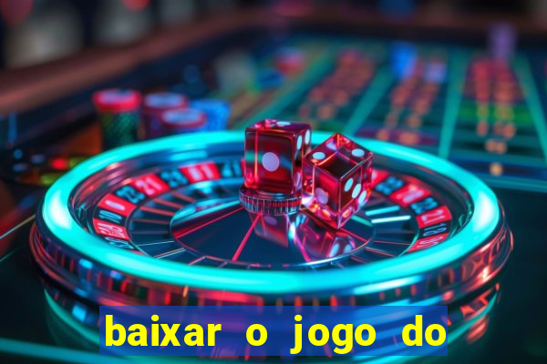 baixar o jogo do candy crush