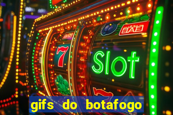 gifs do botafogo para whatsapp