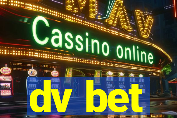 dv bet