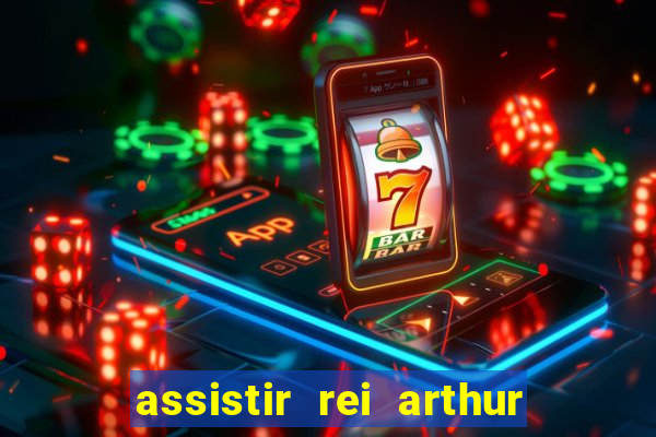 assistir rei arthur 2004 online grátis