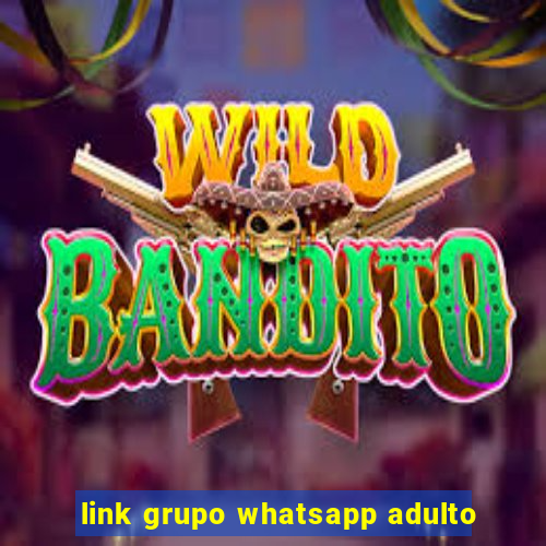 link grupo whatsapp adulto