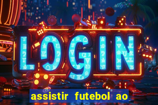 assistir futebol ao vivo sem virus