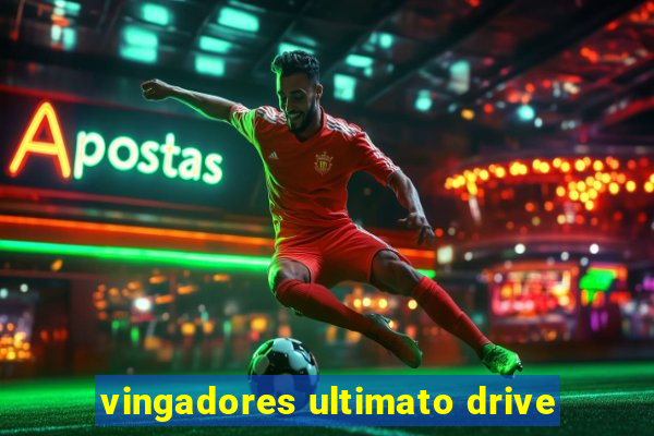 vingadores ultimato drive