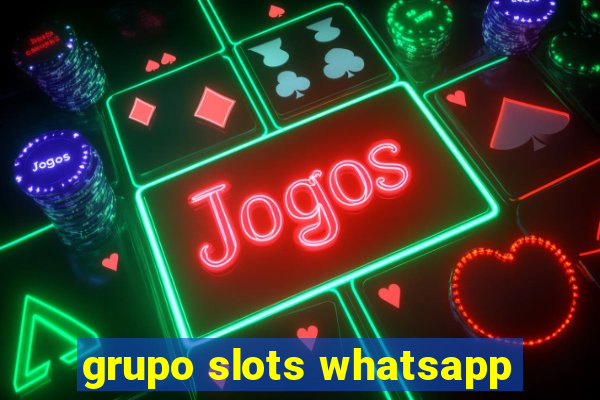 grupo slots whatsapp