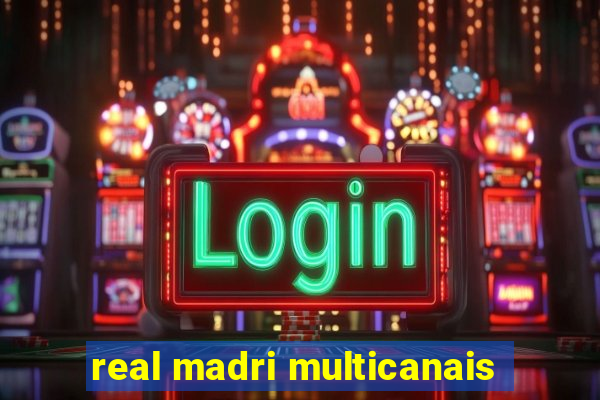 real madri multicanais