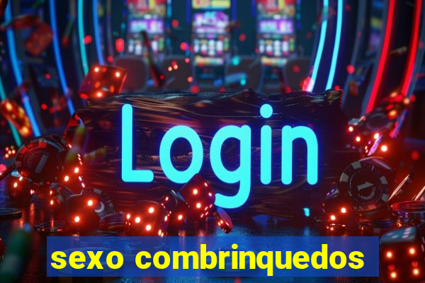 sexo combrinquedos