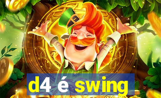 d4 é swing