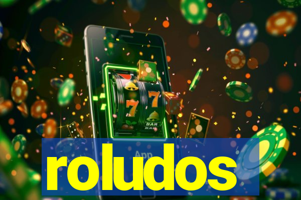 roludos